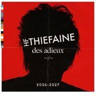 Hubert Félix Thiefaine - Des Adieux .../... - Tournée