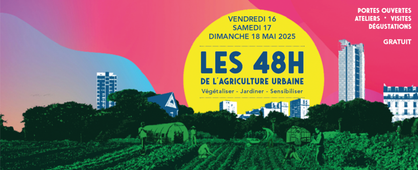 Les 48h de l’agriculture urbaine : 16, 17 & 18 mai